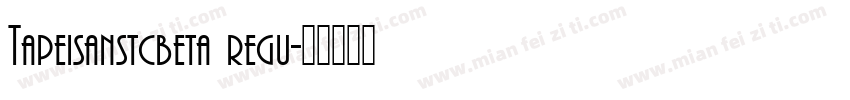 Tapeisanstcbeta regu字体转换